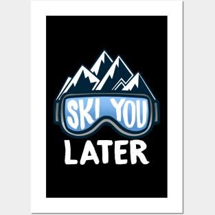 Ski You Later I Mountain Skiing I Wintersports Snowboard product Posters and Art